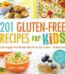 201 Gluten-Free Recipes for Kids