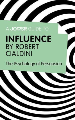A Joosr Guide to... Influence by Robert Cialdini