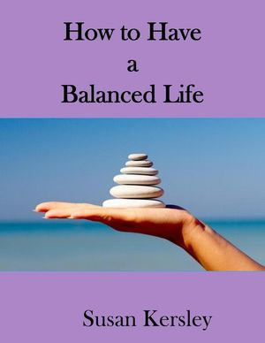 How to Have a Balanced Life