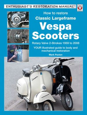 How to restore Classic Largeframe Vespa Scooters
