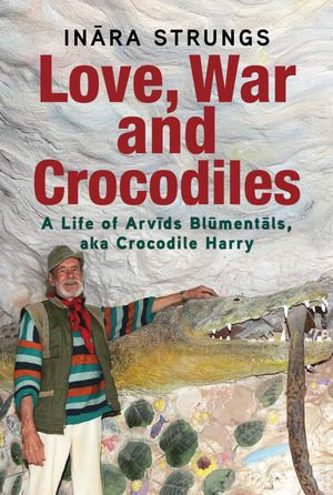 Love, War and Crocodiles