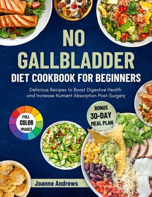 NO GALLBLADDER DIET COOKBOOK FOR BEGINNERS