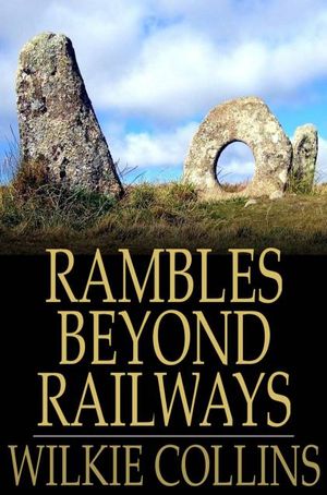 Rambles Beyond Railways