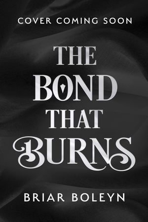 The Bond that Burns
