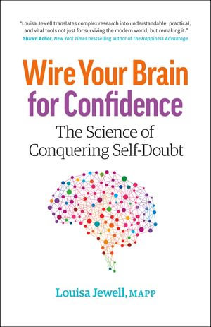 Wire Your Brain for Confidence