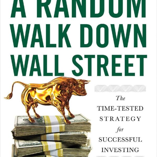 A Random Walk Down Wall Street: The Time-Tested Strategy for Successful Investing