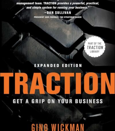 Traction: Get a Grip on Your Business by Gino Wickman